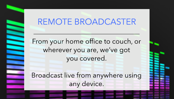 Remote broadcaster